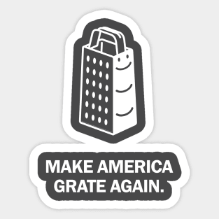 Make America Grate Again. Sticker